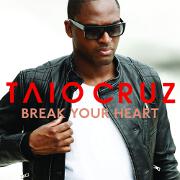 Break Your Heart by Taio Cruz