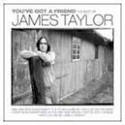 YOU'VE GOT A FRIEND: BEST OF JAMES TAYLOR by James Taylor