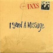 I Send A Message by Inxs