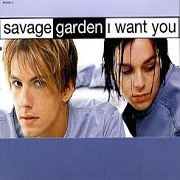 I Want You by Savage Garden