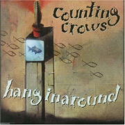 HANGIN' AROUND by Counting Crows
