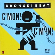 C'mon, C'mon by Bronski Beat