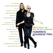 Don't Bore Us, Get To The Chorus by Roxette