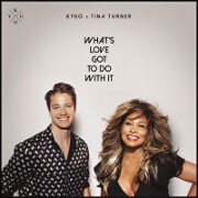 What's Love Got To Do With It? by Kygo And Tina Turner