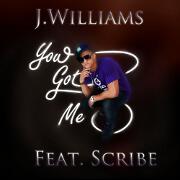 You Got Me by J.Williams feat. Scribe