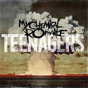 Teenagers by My Chemical Romance