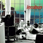 WISH YOU WERE HERE by Incubus