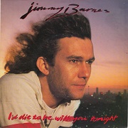 I'd Die To Be With You by Jimmy Barnes