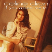 If You Ask Me To by Celine Dion