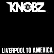 Liverpool To America by The Knobz