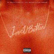 Love U Better by Ty Dolla $ign feat. Lil Wayne And The Dream