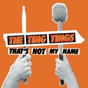 That's Not My Name by The Ting Tings
