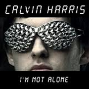 I'm Not Alone by Calvin Harris
