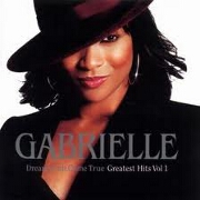 DREAMS CAN COME TRUE - GREATEST HITS VOLUME 1 by Gabrielle