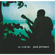 ON AND ON by Jack Johnson