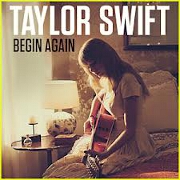 Begin Again by Taylor Swift