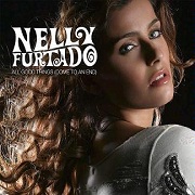 All Good Things (Come To An End) by Nelly Furtado