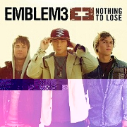 Nothing To Lose by Emblem3