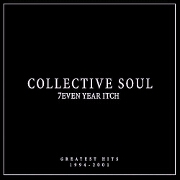 7EVEN YEAR ITCH GREATEST HITS 1994...2001 by Collective Soul