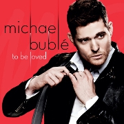 To Be Loved by Michael Buble