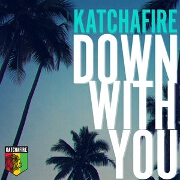 Down With You by Katchafire