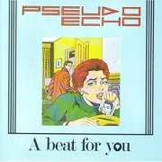 A Beat For You by Pseudo Echo