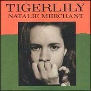Tigerlily by Natalie Merchant