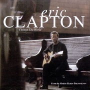 Change The World by Eric Clapton