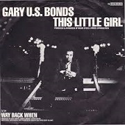 This Little Girl by Gary U.S. Bonds