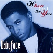 When Can I See You by Babyface