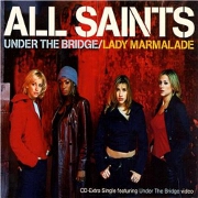 Under The Bridge / Lady Marmalade by All Saints