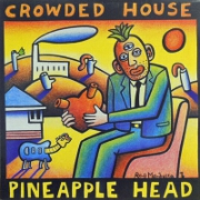 Pineapple Head by Crowded House