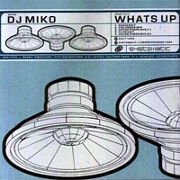 What's Up by DJ Miko