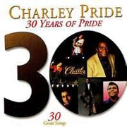 30 Years Of Pride by Charley Pride