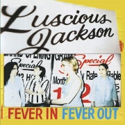 Fever In Fever Out by Luscious Jackson
