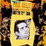 Under The Sun by Paul Kelly & The Coloured Girls