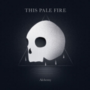 Alchemy by This Pale Fire