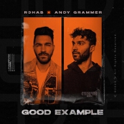 Good Example by R3HAB And Andy Grammer