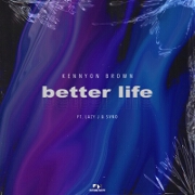 Better Life by Kennyon Brown feat. Lazy J And Svno