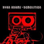 DEMOLITION by Ryan Adams
