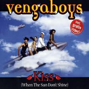 KISS (WHEN THE SUN DON'T SHINE) by Vengaboys