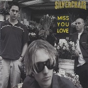 MISS YOU LOVE by Silverchair