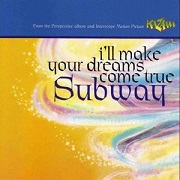 I'll Make Your Dreams Come by Subway