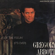 I Got The Feeling (It's Over) by Gregory Abbott