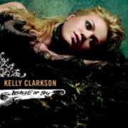 Because Of You by Kelly Clarkson