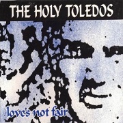 Love's Not Fair by Holy Toledos