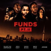 Funds Pt. II by Raiza Biza feat. Blaze The Emperor, JessB, Mo Muse And Abdul Kay