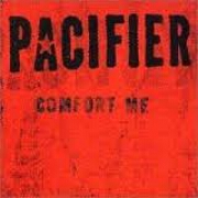COMFORT ME by Pacifier