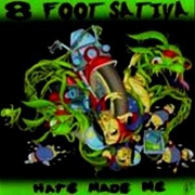 HATE MADE ME by 8 Foot Sativa