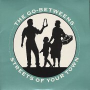 Streets Of Your Town by Go Betweens